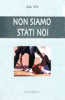 NON SIAMO STATI NOI, by AA.VV.